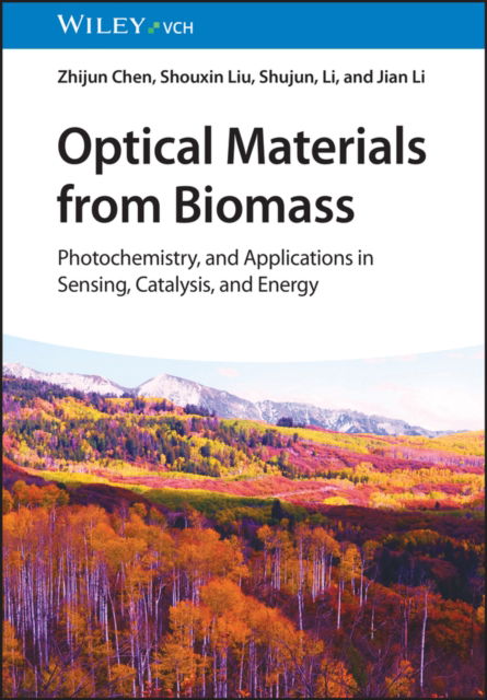 Cover for Z Chen · Optical Materials from Biomass - Photochemistry, and Applications in Sensing, Catalysis and Energy (Innbunden bok) (2025)