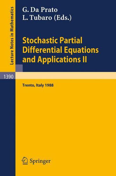 Cover for Giuseppe Da Prato · Stochastic Partial Differential Equations and Applications Ii: Proceedings of a Conference Held in Trento, Italy, February 1-6, 1988 - Lecture Notes in Mathematics (Paperback Book) (1989)