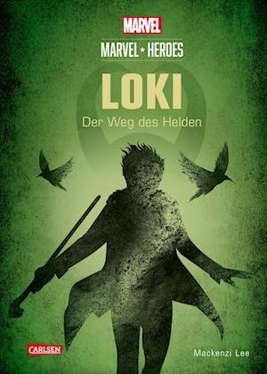 Cover for Mackenzi Lee · Marvel Heroes 1: LOKI – Der Weg des Helden (Bog) (2024)