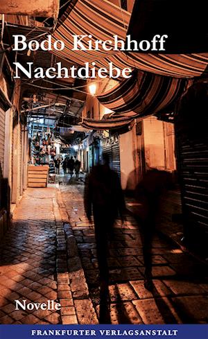 Nachtdiebe - Bodo Kirchhoff - Books - Frankfurter Verlagsanstalt - 9783627003104 - June 30, 2023