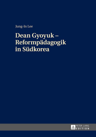 Cover for Jung-in Lee · Dean Gyoyuk - Reformpädagogik in Südkorea (Hardcover Book) [German edition] (2014)
