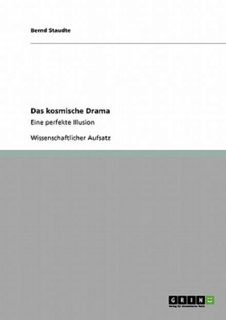 Cover for Bernd Staudte · Das Kosmische Drama (Paperback Book) [German edition] (2008)