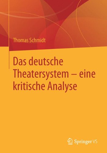 Cover for Thomas Schmidt · Das Deutsche Theatersystem - Eine Kritische Analyse (Paperback Book) [German, 2015 edition] (2016)