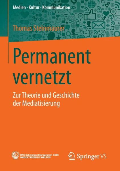 Cover for Thomas Steinmaurer · Mobile Individuen Im Netz: Zur Theorie Und Geschichte Mediatisierter Kommunikation - Medien Kultur Kommunikation (Paperback Book) (2016)