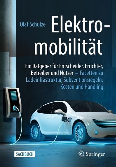 Cover for Schulze · Elektromobilitaet ein Ratgeber fuer Entscheider Errichter Betreiber und Nutz (Bog) (2022)