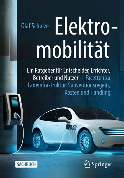 Cover for Schulze · Elektromobilitaet ein Ratgeber fuer Entscheider Errichter Betreiber und Nutz (Book) (2022)