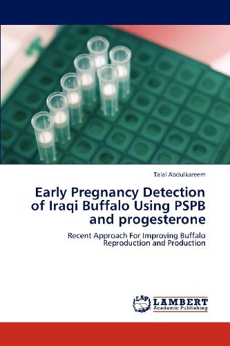 Early Pregnancy Detection of Iraqi Buffalo Using Pspb and Progesterone: Recent Approach for Improving Buffalo Reproduction and Production - Talal Abdulkareem - Livros - LAP LAMBERT Academic Publishing - 9783659189104 - 27 de julho de 2012