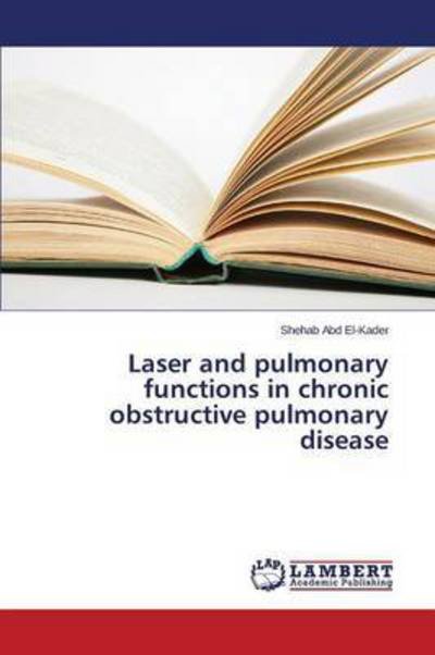 Cover for Abd El-kader Shehab · Laser and Pulmonary Functions in Chronic Obstructive Pulmonary Disease (Taschenbuch) (2015)
