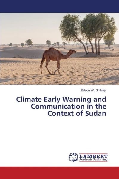 Cover for Zablon W. Shilenje · Climate Early Warning and Communication in the Context of Sudan (Paperback Bog) (2014)