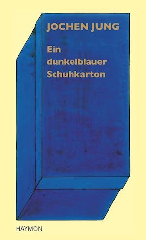 Ein Dunkelblauer Schuhkarton - Jochen Jung - Kirjat -  - 9783709934104 - 