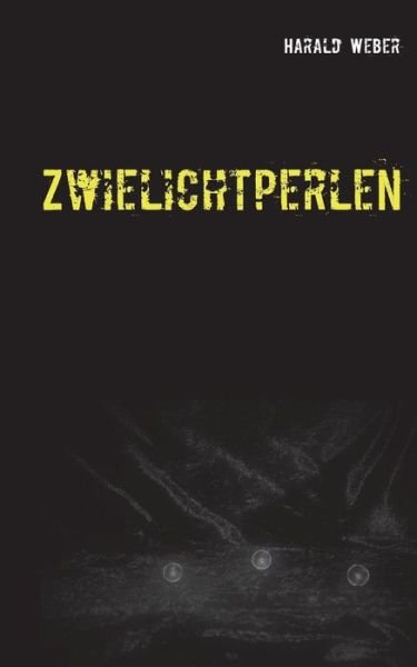Cover for Weber · Zwielichtperlen (Book) (2019)