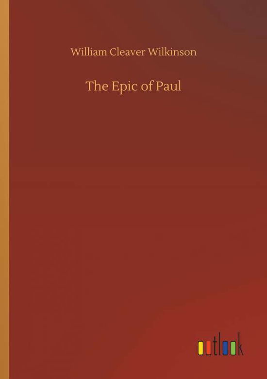 The Epic of Paul - Wilkinson - Bücher -  - 9783732659104 - 5. April 2018