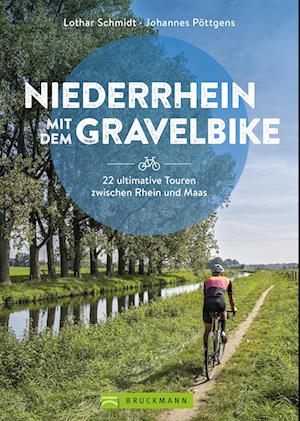 Niederrhein mit dem Gravelbike 22 ultimative Touren zwischen Rhein und Maas - Lothar Schmidt - Książki - Bruckmann - 9783734329104 - 29 marca 2024