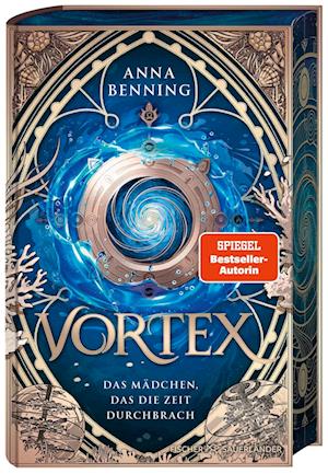 Cover for Anna Benning · Vortex – Das Mädchen, das die Zeit durchbrach Schmuckausgabe (Book) (2024)