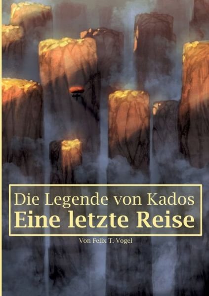 Cover for Vogel · Die Legende von Kados (Buch) (2019)