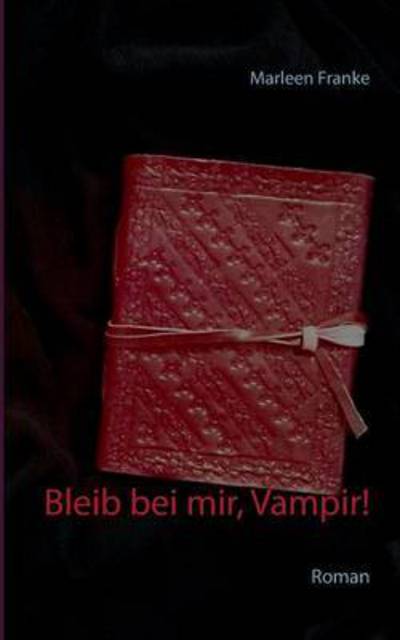 Cover for Franke · Bleib bei mir, Vampir! (Bog) (2016)