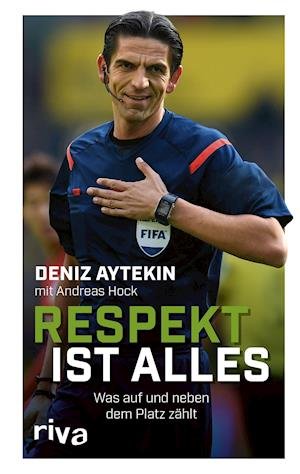 Cover for Deniz Aytekin · Respekt ist alles (Gebundenes Buch) (2021)