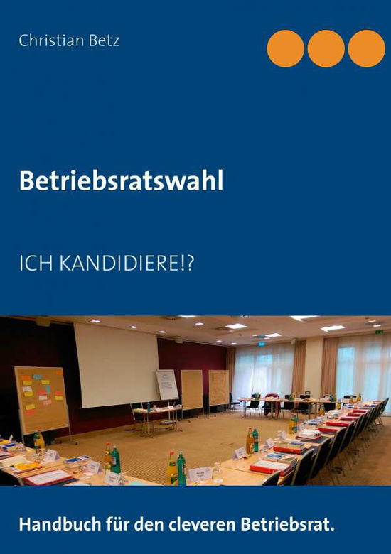 Cover for Betz · Betriebsratswahl (Book)