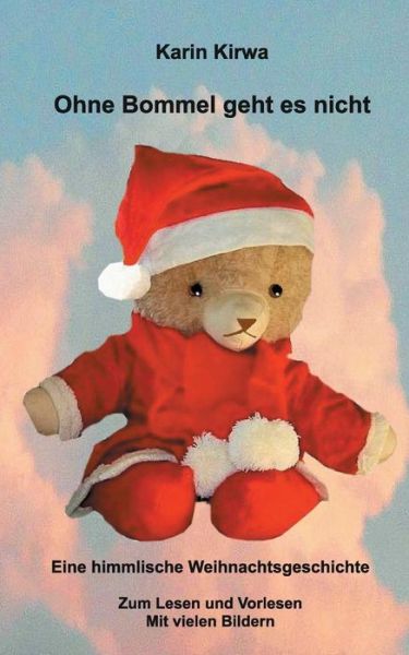 Cover for Karin Kirwa · Ohne Bommel geht es nicht: Eine himmlische Weihnachtsgeschichte zum Lesen und Vorlesen (Paperback Book) (2019)