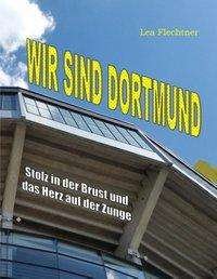 Cover for Flechtner · Wir sind Dortmund (Bog)