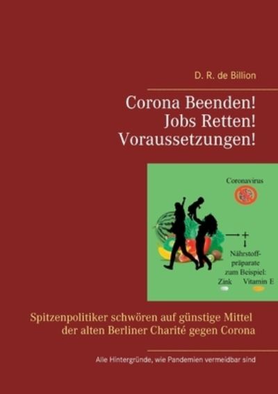 Cover for D R de Billion · Corona Beenden! Jobs Retten! Voraussetzungen! (Taschenbuch) (2021)