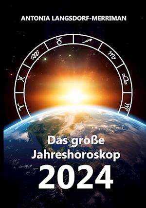 Cover for Antonia Langsdorf-Merriman · Das große Jahreshororoskop 2024 (Book) (2023)