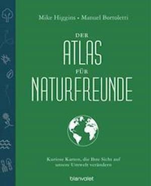 Der Atlas für Naturfreunde - Mike Higgins - Książki - Blanvalet - 9783764508104 - 30 listopada 2022