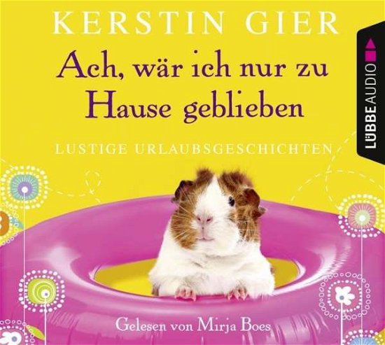Cover for Kerstin Gier · Ach,wär Ich Nur Zu Hause Gebl (CD) (2015)