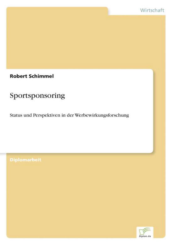 Cover for Robert Schimmel · Sportsponsoring: Status Und Perspektiven in Der Werbewirkungsforschung (Taschenbuch) [German edition] (2001)