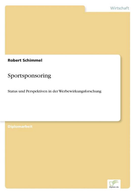 Cover for Robert Schimmel · Sportsponsoring: Status Und Perspektiven in Der Werbewirkungsforschung (Paperback Bog) [German edition] (2001)