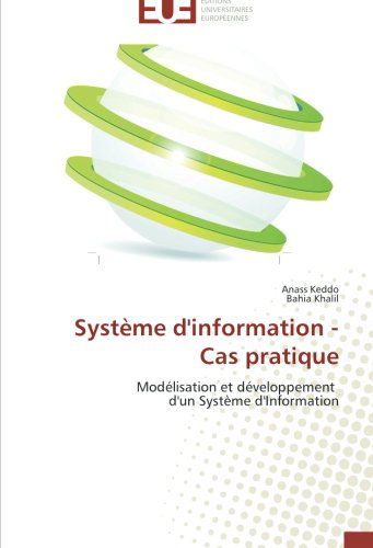 Cover for Bahia Khalil · Système D'information - Cas Pratique: Modélisation et Développement   D'un Système D'information (Paperback Book) [French edition] (2018)