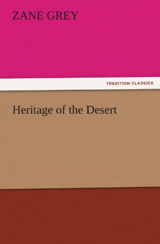 Cover for Zane Grey · Heritage of the Desert (Tredition Classics) (Paperback Book) (2011)