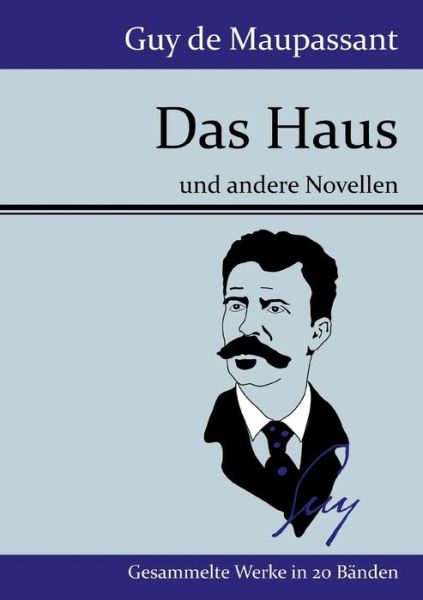 Das Haus - Guy De Maupassant - Books - Hofenberg - 9783843076104 - July 17, 2015