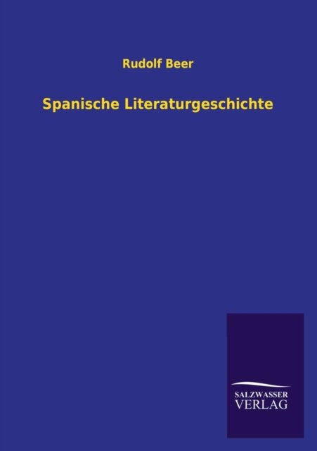 Cover for Rudolf Beer · Spanische Literaturgeschichte (Paperback Book) [German edition] (2013)
