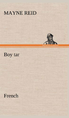 Cover for Mayne Reid · Boy Tar. French (Hardcover Book) [French edition] (2012)