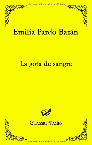 Cover for Emilia Pardo Bazan · La Gota De Sangre (Classic Pages) (Spanish Edition) (Taschenbuch) [Spanish edition] (2013)