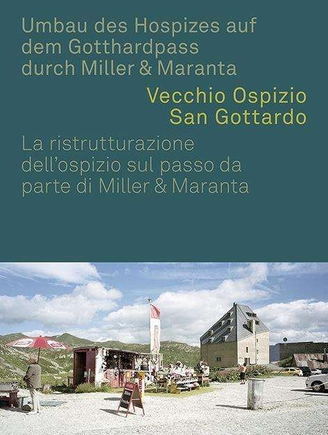 Cover for Michael Hanak · Altes Hospiz St. Gotthard - Umbau des Hospizes auf dem Gotthardpass (Hardcover Book) (2024)