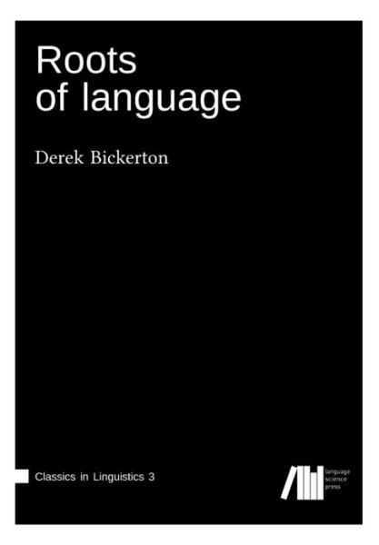 Cover for Derek Bickerton · Roots of language (Book) (2017)