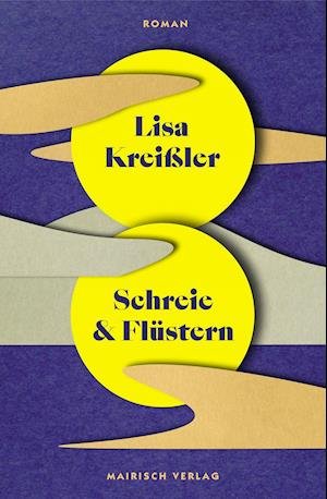 Cover for Lisa Kreißler · Schreie &amp; Flüstern (Hardcover Book) (2021)