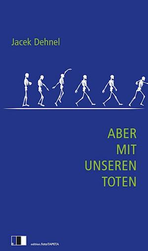 Cover for Jacek Dehnel · Aber mit unseren Toten (Book) (2022)