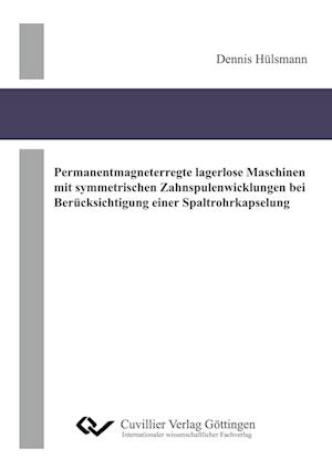 Cover for Dennis Hülsmann · Permanentmagneterregte lagerlose Maschinen mit symmetrischen Zahnspulenwicklungen bei Berücksichtigung einer Spaltrohrkapselung (Paperback Book) (2012)