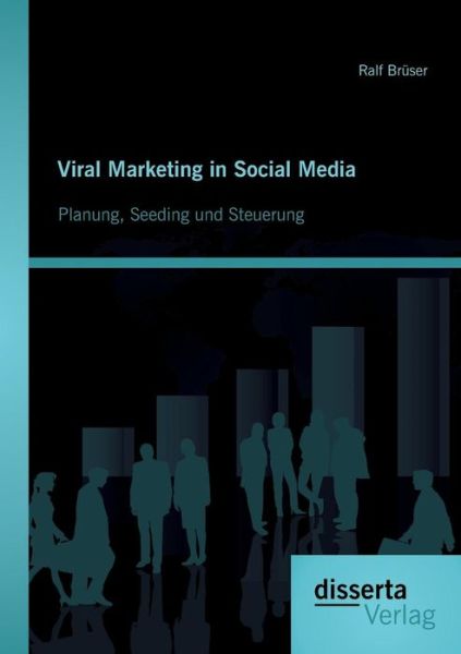 Cover for Ralf Bruser · Viral Marketing in Social Media: Planung, Seeding und Steuerung (Paperback Book) [German edition] (2014)