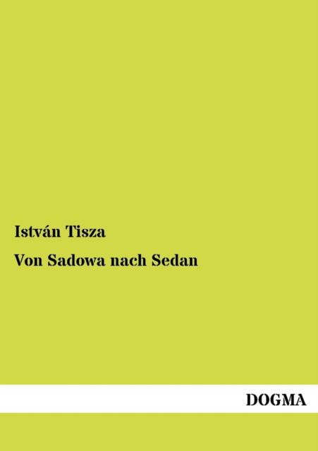 Cover for Istvan Tisza · Von Sadowa nach Sedan (Paperback Book) [German edition] (2012)