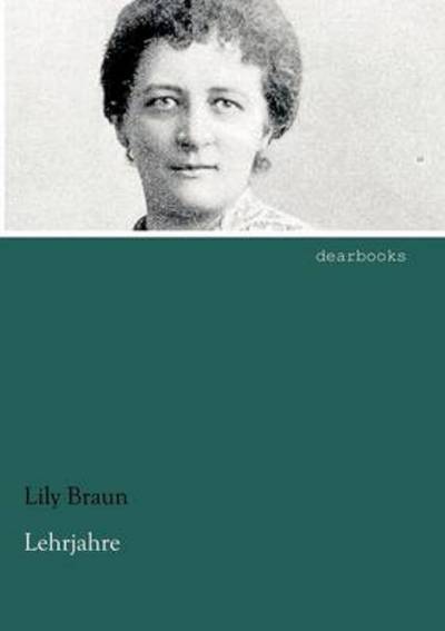 Cover for Lily Braun · Lehrjahre (Paperback Book) [German edition] (2012)