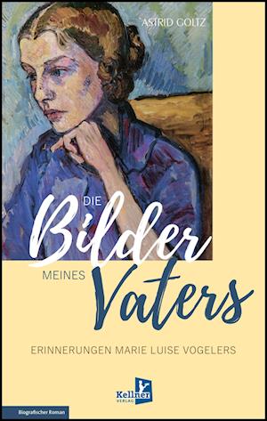 Cover for Astrid Goltz · Die Bilder meines Vaters (Buch) (2023)