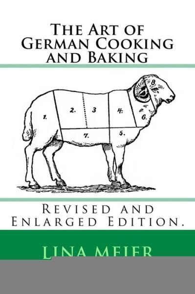 Cover for Lina Meier · The Art of German Cooking and Baking (Paperback Book) (2015)