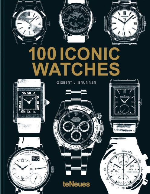 Cover for Gisbert L. Brunner · 100 Iconic Watches (Hardcover bog) (2024)