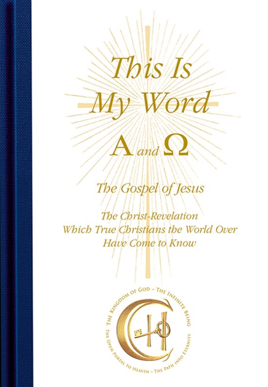 Cover for House Gabriele Publishing · This Is My Word, Alpha and Omega: The Gospel of Jesus The Christ-Revelation which True Christians the World Over Have Come to Know (Taschenbuch) (2023)