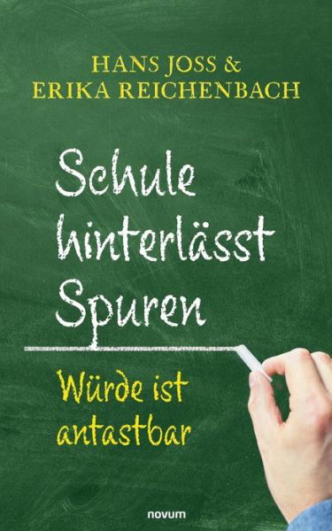 Cover for Hans Joss &amp; Erika Reichenbach · Schule hinterlasst Spuren: Wurde ist antastbar (Paperback Book) (2021)