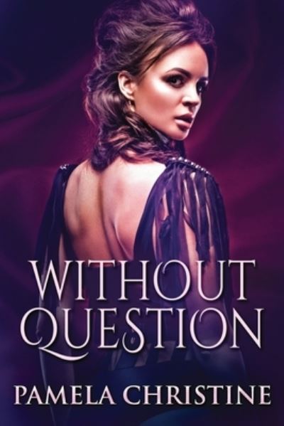 Cover for Pamela Christine · Without Question (Pocketbok) (2021)